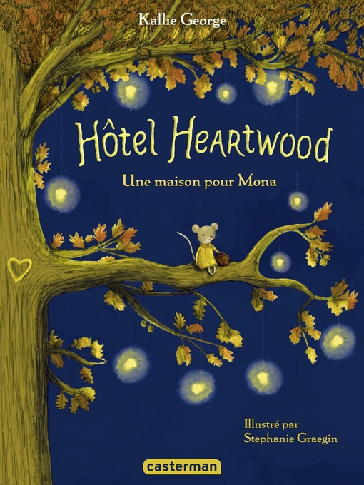 Title details for Hôtel Heartwood (Tome 1)--Une maison pour Mona by Kallie George - Available